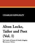 Alton Locke, Tailor and Poet (Vol. I)