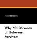 Why Me? Memoirs of Holocaust Survivors