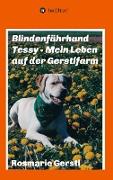 Blindenführhund Tessy - Mein Leben auf der Gerstlfarm