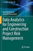 Data Analytics for Engineering and Construction Project Risk Management