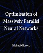 Optimisation of Massively Parallel Neural Networks