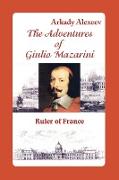 The Adventures of Giulio Mazarini. Ruler of France