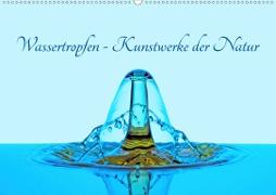 Wassertropfen - Kunstwerke der Natur (Wandkalender 2021 DIN A2 quer)