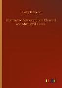 Illuminated Manuscripts in Classical and Mediaeval Times