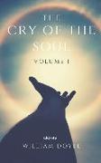 The Cry of the Soul: Volume I