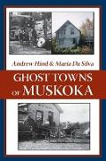 Ghost Towns of Muskoka