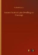 Ancient Scottish Lake-Dwellings or Crannogs