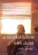 A Reconciliation With Death