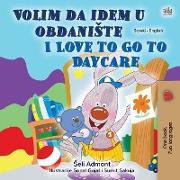 I Love to Go to Daycare (Serbian English Bilingual Children's Book - Latin Alphabet)