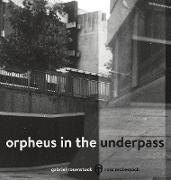 Orpheus in the Underpass
