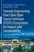 Towards Engineering Free/Libre Open Source Software (FLOSS) Ecosystems for Impact and Sustainability