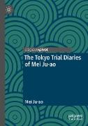 The Tokyo Trial Diaries of Mei Ju-Ao