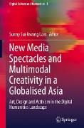 New Media Spectacles and Multimodal Creativity in a Globalised Asia