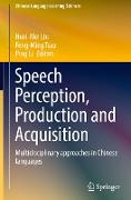 Speech Perception, Production and Acquisition