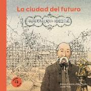 Ildefonso Cerdà: La Ciudad del Futuro