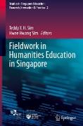 Fieldwork in Humanities Education in Singapore