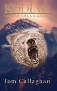 Kodiak: King of the Grizzlies