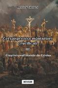 Cei ¿aisprezece mântuitori crucifica¿i sau Cre¿tinismul înainte de Cristos