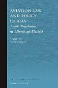 Aviation Law and Policy in Asia: Smart Regulation in Liberalized Markets