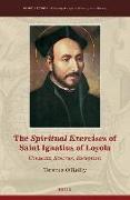 The Spiritual Exercises of Saint Ignatius of Loyola: Contexts, Sources, Reception