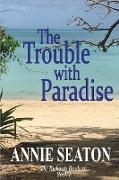 THE TROUBLE WITH PARADISE