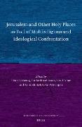 Jerusalem and Other Holy Places as Foci of Multireligious and Ideological Confrontation