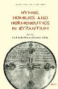 Hymns, Homilies and Hermeneutics in Byzantium