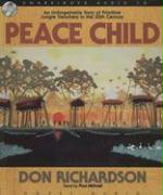 Peace Child: An Unforgettable Story of Primitive Jungle Treachery in the 20th Century