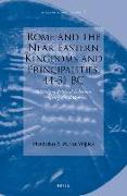 Rome and the Near Eastern Kingdoms and Principalities, 44-31 BC: A Study of Political Relations During Civil War