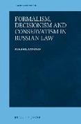 Formalism, Decisionism and Conservatism in Russian Law