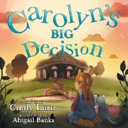 Carolyn's BIG Decision