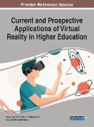 Current and Prospective Applications of Virtual Reality in Higher Education