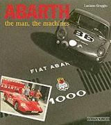 Abarth the Man, the Machines