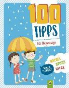 100 Tipps für Regentage: Spannung, Spiel und Spaß für Kinder ab 6 Jahren