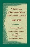 Calendar of Delaware Wills, New Castle County, 1682-1800