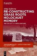 Re-Constructing Grassroots Holocaust Memory