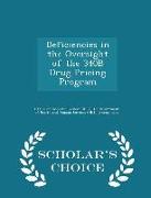 Deficiencies in the Oversight of the 340B Drug Pricing Program - Scholar's Choice Edition