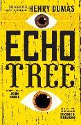 Echo Tree: The Collected Short Fiction of Henry Dumas