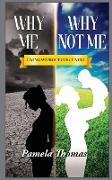 Why Me? Why Not Me?: Living Without Conceiving