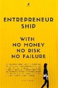 Entrepreneurship with no money no risk no failure: Survive covid19