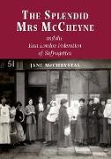 The Splendid Mrs. McCheyne and the East London Federation of Suffragettes