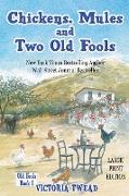 Chickens, Mules and Two Old Fools - LARGE PRINT