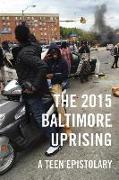 The 2015 Baltimore Uprising: A Teen Epistolary