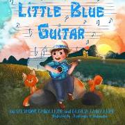 Little Blue Guitar: A Mexican tale on the importance of perseverance, friendship, and kindness