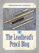 The Leadhead's Pencil Blog: Volume 6