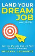 Land Your Dream Job: Join the 2% Who Make it Past Résumé Screening (Second Edition)