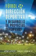 Fútbol: dirección deportiva y desarrollo de proyectos deportivos