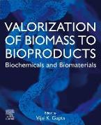 Valorization of Biomass to Bioproducts