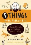 5 Things with Father Bill