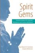 Spirit Gems: Essential Guidance for Spiritual, Mediumistic and Creative Unfoldment